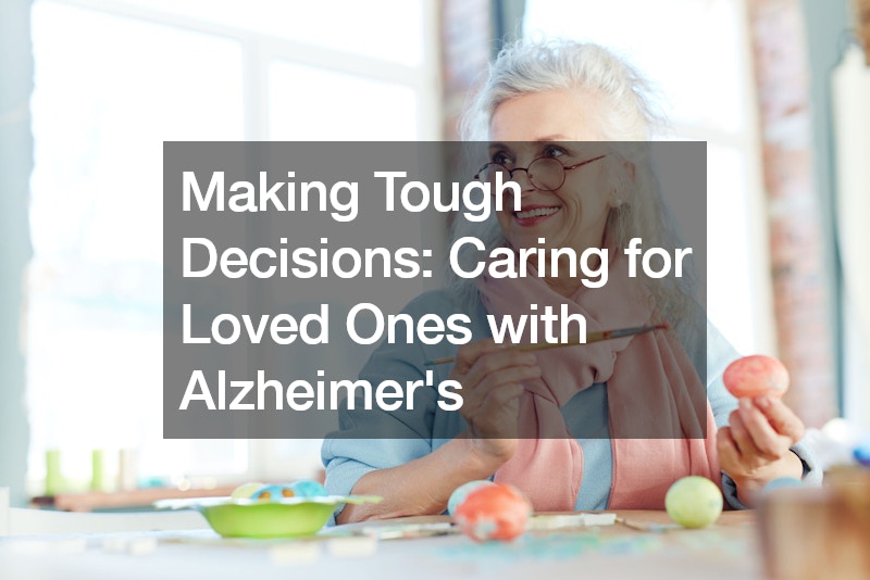 Making Tough Decisions Caring for Loved Ones with Alzheimers