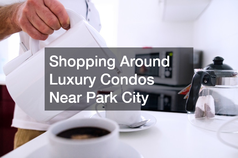 Shopping Around Luxury Condos Near Park City